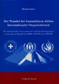 Cover: Der Wandel der humanit&auml;ren Aktion internationaler Organisationen - Kovac, Dr. Verlag