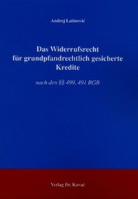 Abbildung von: Das Widerrufsrecht für grundpfandrechtlich gesicherte Kredite - Kovac, Dr. Verlag