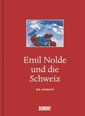 Cover: Emil Nolde und die Schweiz. Ein Lesebuch - DuMont Buchverlag