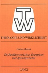 Abbildung von: Die Parallelen von Lukas-Evangelium und Apostelgeschichte - Peter Lang Verlag