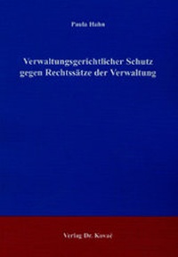 Abbildung von: Verwaltungsgerichtlicher Schutz gegen Rechtssätze der Verwaltung - Kovac, Dr. Verlag