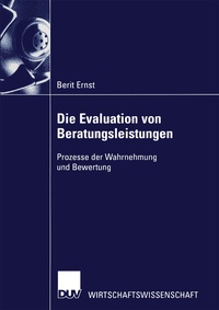 Abbildung von: Die Evaluation von Beratungsleistungen - Deutscher Universitätsverlag