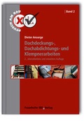 Cover: Dachdeckungs-, Dachabdichtungs- und Klempnerarbeiten. - Fraunhofer IRB Verlag