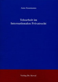 Abbildung von: Telearbeit im Internationalen Privatrecht - Kovac, Dr. Verlag