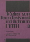 Abbildung von: Das Reich Gottes und die Person Jesu - Peter Lang Verlag