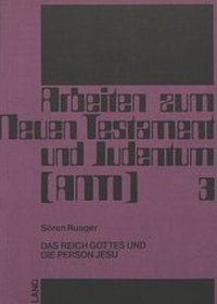 Abbildung von: Das Reich Gottes und die Person Jesu - Peter Lang Verlag