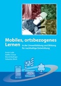 Cover: Mobiles, ortsbezogenes Lernen in der Umweltbildung und Bildung f&uuml;r nachhaltige Entwicklung - Schneider Hohengehren