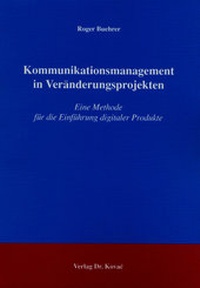 Abbildung von: Kommunikationsmanagement in Veränderungsprojekten - Kovac, Dr. Verlag