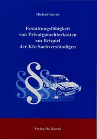 Abbildung von: Erstattungsfähigkeit von Privatgutachterkosten am Beispiel der Kfz-Sachverständigen - Kovac, Dr. Verlag