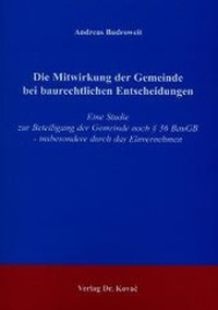 Abbildung von: Die Mitwirkung der Gemeinde bei baurechtlichen Entscheidungen - Kovac, Dr. Verlag