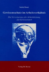 Abbildung von: Gewissensschutz im Arbeitsverhältnis - Kovac, Dr. Verlag