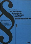 Cover: Die vertragliche Gestaltung der Beteiligung an Personen-Handelsgesellschaften - Peter Lang Verlag