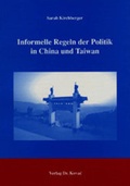 Cover: Informelle Regeln der Politik in China und Taiwan - Kovac, Dr. Verlag