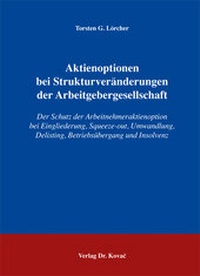 Abbildung von: Aktienoptionen bei Strukturveränderungen der Arbeitgebergesellschaft - Kovac, Dr. Verlag