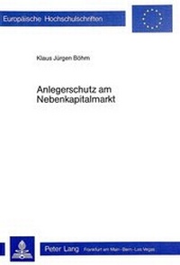 Abbildung von: Anlegerschutz am Nebenkapitalmarkt - Peter Lang Verlag