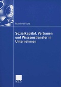 Cover: Sozialkapital, Vertrauen und Wissenstransfer in Unternehmen - Deutscher Universit&auml;tsverlag