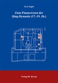 Cover: Zum Finanzwesen der Qing-Dynastie (17.-19. Jahrhunderth) - Kovac, Dr. Verlag