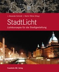 Cover: StadtLicht - Lichtkonzepte f&uuml;r die Stadtgestaltung - Fraunhofer IRB Verlag