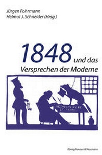 Enlarge image Cover: 1848 und das Versprechen der Moderne - Königshausen & Neumann