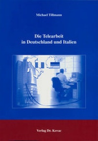 Abbildung von: Die Telearbeit in Deutschland und Italien - Kovac, Dr. Verlag