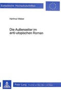 Cover: Die Aussenseiter im anti-utopischen Roman - Peter Lang Verlag