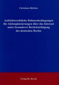 Abbildung von: Aufsichtsrechtliche Rahmenbedingungen für Aktienplatzierungen über das Internet unter besonderer Berücksichtigung des deutschen Rechts - Kovac, Dr. Verlag