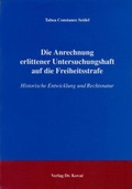 Bild: Die Anrechnung erlittener Untersuchungshaft auf die Freiheitsstrafe - Kovac, Dr. Verlag
