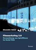 Cover: Filmmarketing 2.0 - Tectum Wissenschaftsverlag