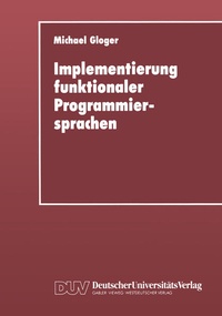 Enlarge image Cover: Implementierung funktionaler Programmiersprachen - Deutscher Universitätsverlag