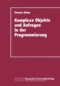 Enlarge image Cover: Komplexe Objekte und Anfragen in der Programmierung - Deutscher Universitätsverlag
