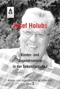 Cover: Josef Holubs Kinder- und Jugendromane in der Sekundarstufe I - wbv Media