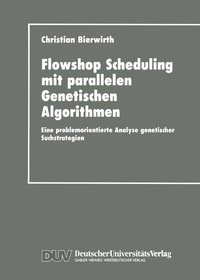 Abbildung von: Flowhop Scheduling mit parallelen Genetischen Algorithmen - Deutscher Universitätsverlag
