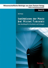 Abbildung von: Institutionen der Macht bei Michel Foucault - Tectum Wissenschaftsverlag