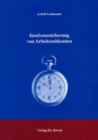 Abbildung von: Insolvenzsicherung von Arbeitszeitkonten - Kovac, Dr. Verlag