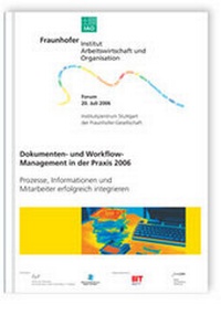 Abbildung von: Dokumenten- und Workflow-Management in der Praxis 2006. - Fraunhofer IRB Verlag