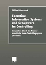 Cover: Executive Information Systems und Groupware im Controlling - Deutscher Universitätsverlag