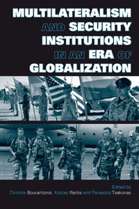 Enlarge image Cover: Multilateralism and Security Institutions in an Era of Globalization - Routledge