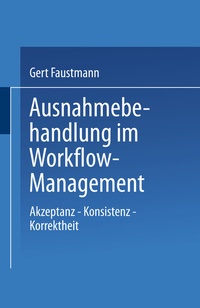 Abbildung von: Ausnahmebehandlung im Workflow-Management - Deutscher Universitätsverlag