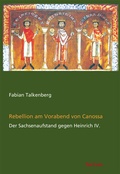 Cover: Rebellion am Vorabend von Canossa - Tectum Wissenschaftsverlag