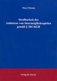 Abbildung von: Strafbarkeit des Anbietens von Internetglücksspielen gemäß § 284 StGB - Kovac, Dr. Verlag