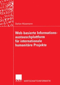 Abbildung von: Web-basierte Informationsaustauschplattform für internationale humanitäre Projekte - Deutscher Universitätsverlag