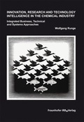 Cover: Innovation, Research and Technology Intelligence in the Chemical Industry. - Fraunhofer IRB Verlag