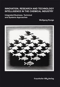 Enlarge image Cover: Innovation, Research and Technology Intelligence in the Chemical Industry. - Fraunhofer IRB Verlag