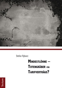 Abbildung von: Mindestlöhne - Totengräber für Tarifverträge? - Tectum Wissenschaftsverlag