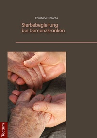 Abbildung von: Sterbebegleitung bei Demenzkranken - Tectum Wissenschaftsverlag
