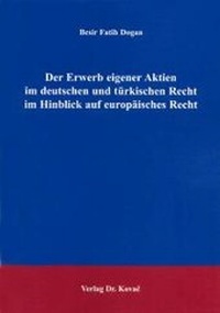 Abbildung von: Der Erwerb eigener Aktien im deutschen und türkischen Recht im Hinblick auf europäisches Recht - Kovac, Dr. Verlag
