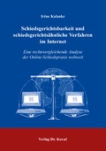 Abbildung von: Schiedsgerichtsbarkeit und schiedsgerichtsähnliche Verfahren im Internet - Kovac, Dr. Verlag