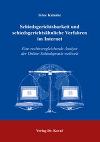 Abbildung von: Schiedsgerichtsbarkeit und schiedsgerichtsähnliche Verfahren im Internet - Kovac, Dr. Verlag
