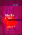 Cover: Infertility in Practice, Third Edition - Informa Healthcare