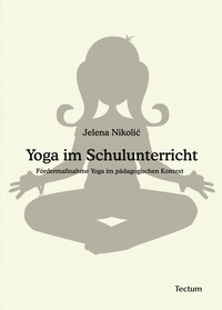 Abbildung von: Yoga im Schulunterricht - Tectum Wissenschaftsverlag